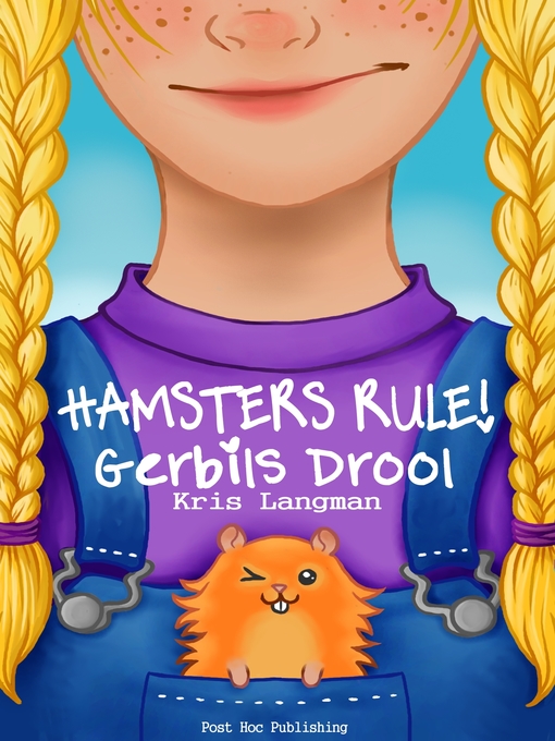 Title details for Hamsters Rule, Gerbils Drool by Kris Langman - Available